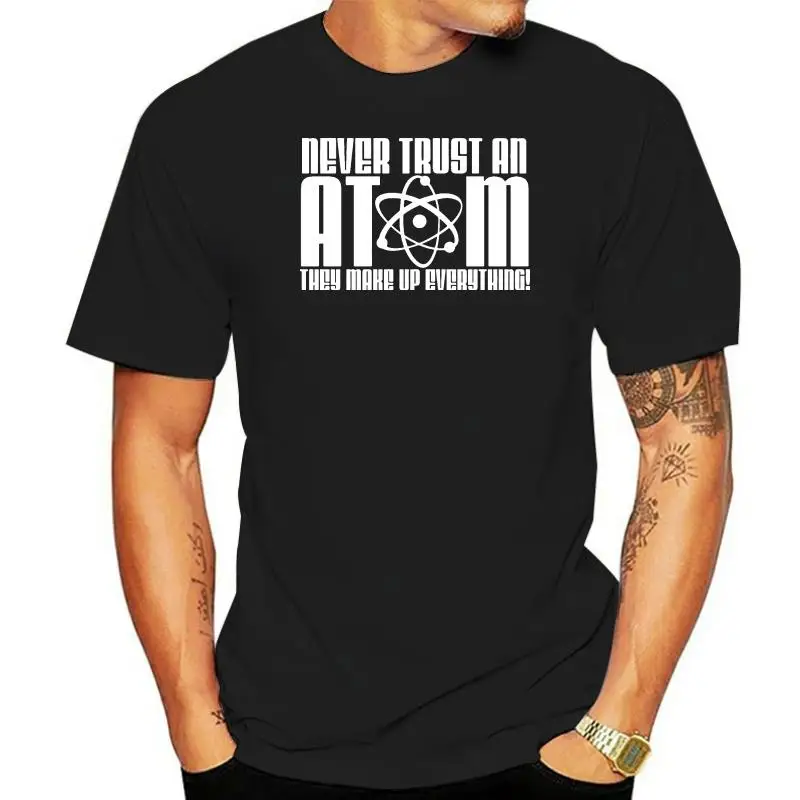 Мужская хлопковая футболка с коротким рукавом летняя надписью Never Trust An Atom They Make Up