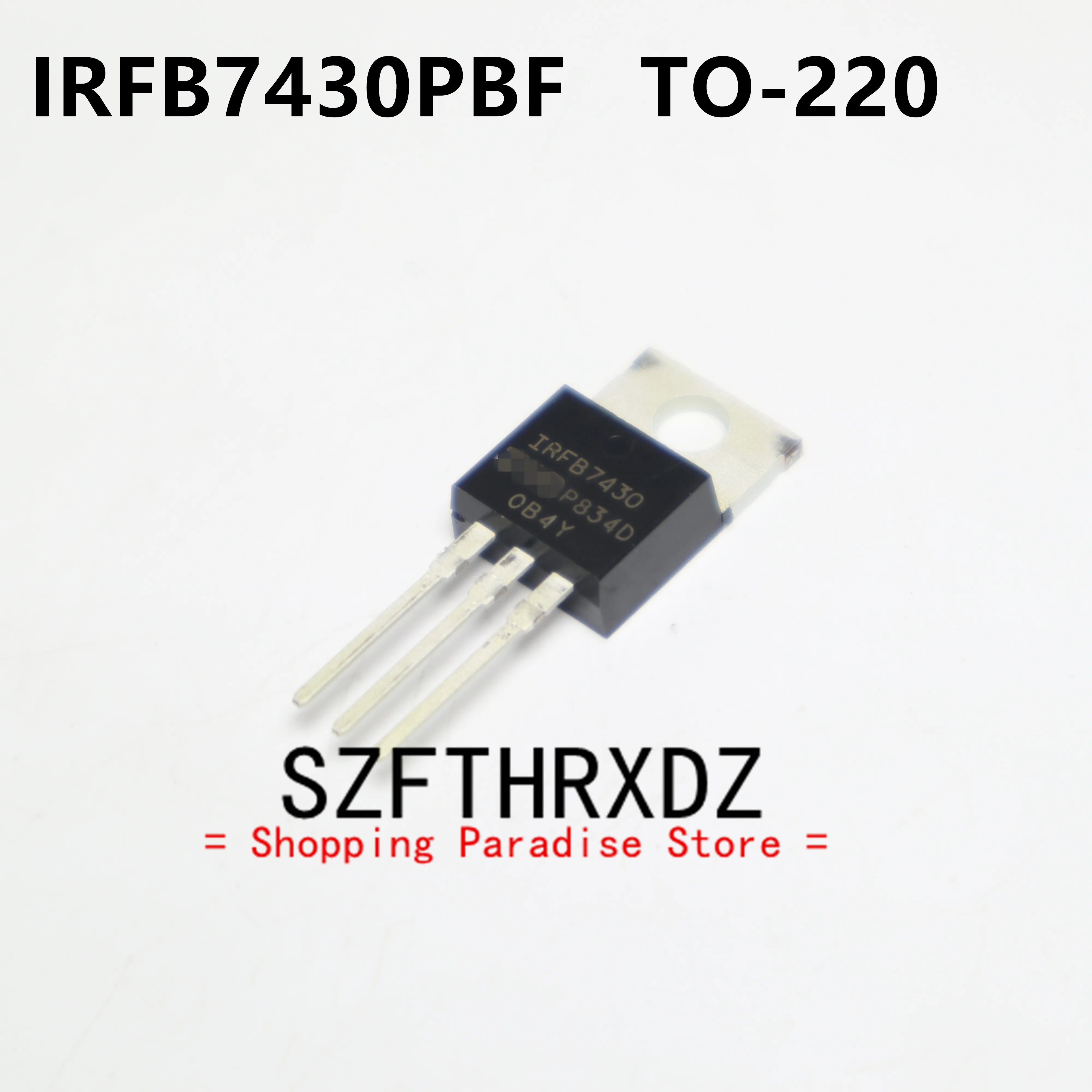 

SZFTHRXDZ 10pcs 100% new imported original IRFB7430PBF IRFB7430 TO-220 Power MOS FET 195A 40V