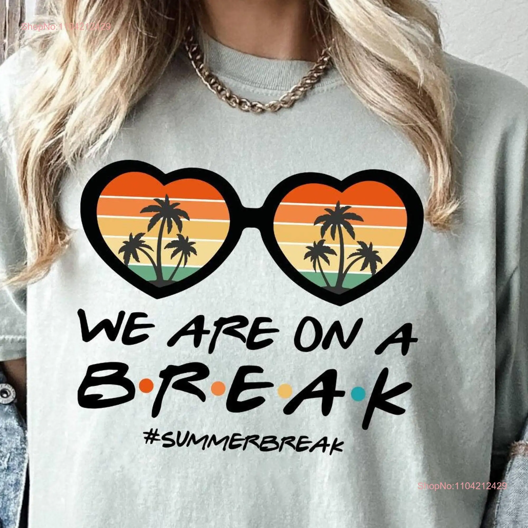 Comfort Colors T Shirt We Are On A Break School Summer Holiday Teachers Day Semester Vacation Teacher