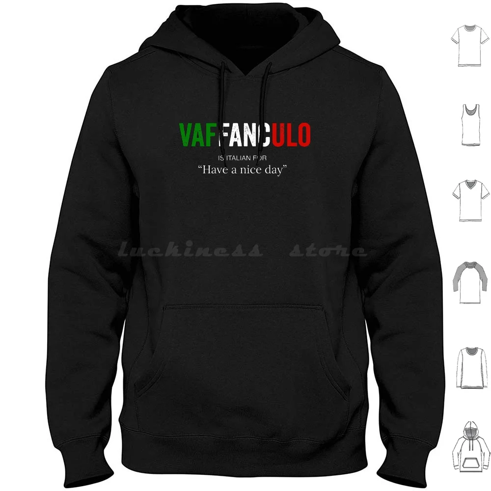 

Vaffanculo " Have A Nice Day " Italian Funny Gift Hoodies Long Sleeve Vaffanculo Italian Slang Italian Words Italian