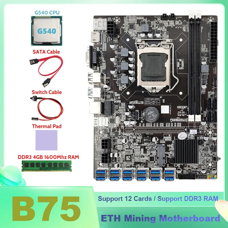 

B75 BTC Mining Motherboard 12XUSB+G540 CPU+DDR3 4GB 1600Mhz RAM+SATA Cable+Switch Cable+Thermal Pad B75 USB Motherboard