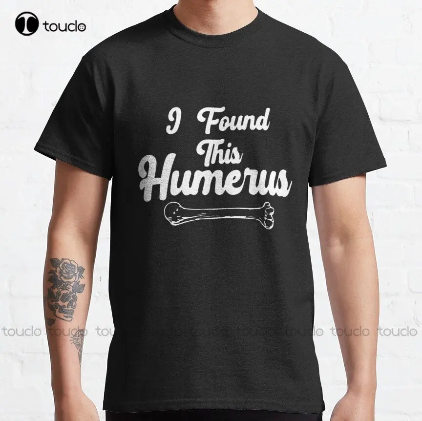 

I Find This Rather Humerus Classic T-Shirt Hiking Shirts Women Custom Aldult Teen Unisex Digital Printing Tee Shirts Xs-5Xl New