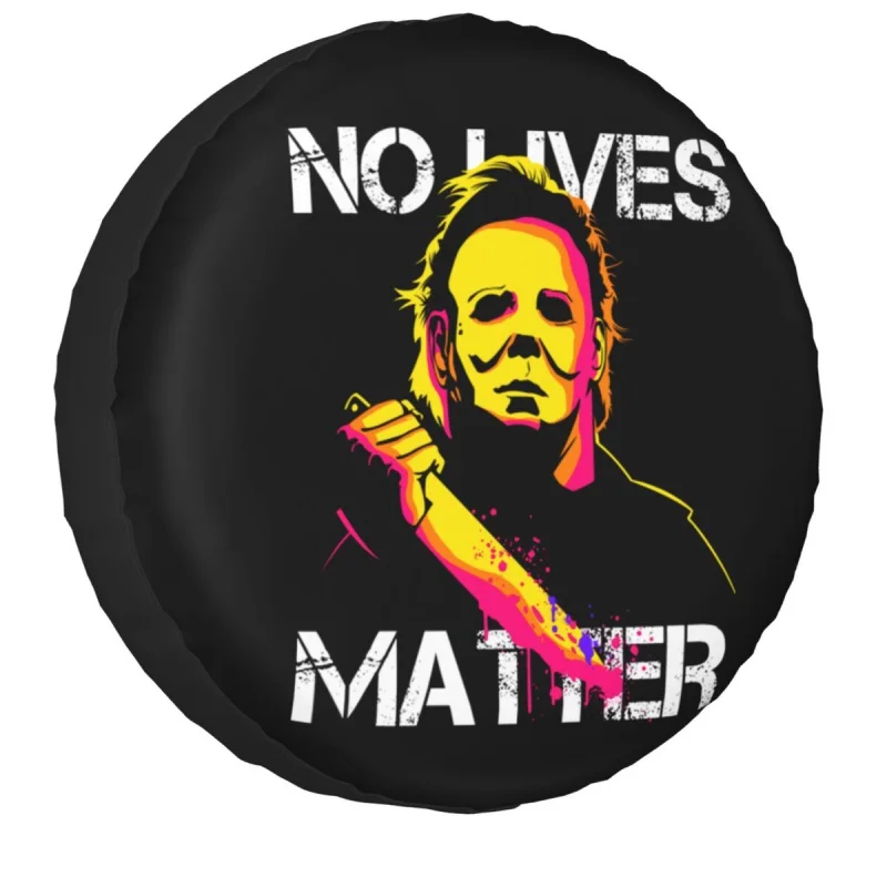 

Custom No Lives Matter Michael Myers Spare Tire Cover for Jeep Hummer Halloween Horror Movie Car Wheel Protectors