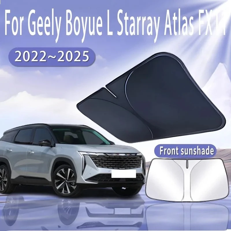 

Для Geely Boyue L Starray Atlas FX11 2022 ~ 2025 автомобильный солнцезащитный козырек на лобовое стекло солнцезащитный козырек теплоизоляция охлаждение автоаксессуары