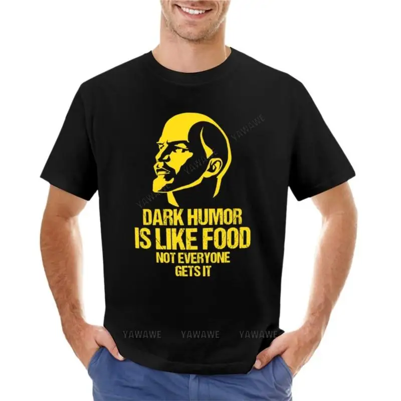 

Lenin - Dark Humor is Like Food Not Everyone Gets it T-Shirt anime man clothes plus size t shirts Short sleeve tee men