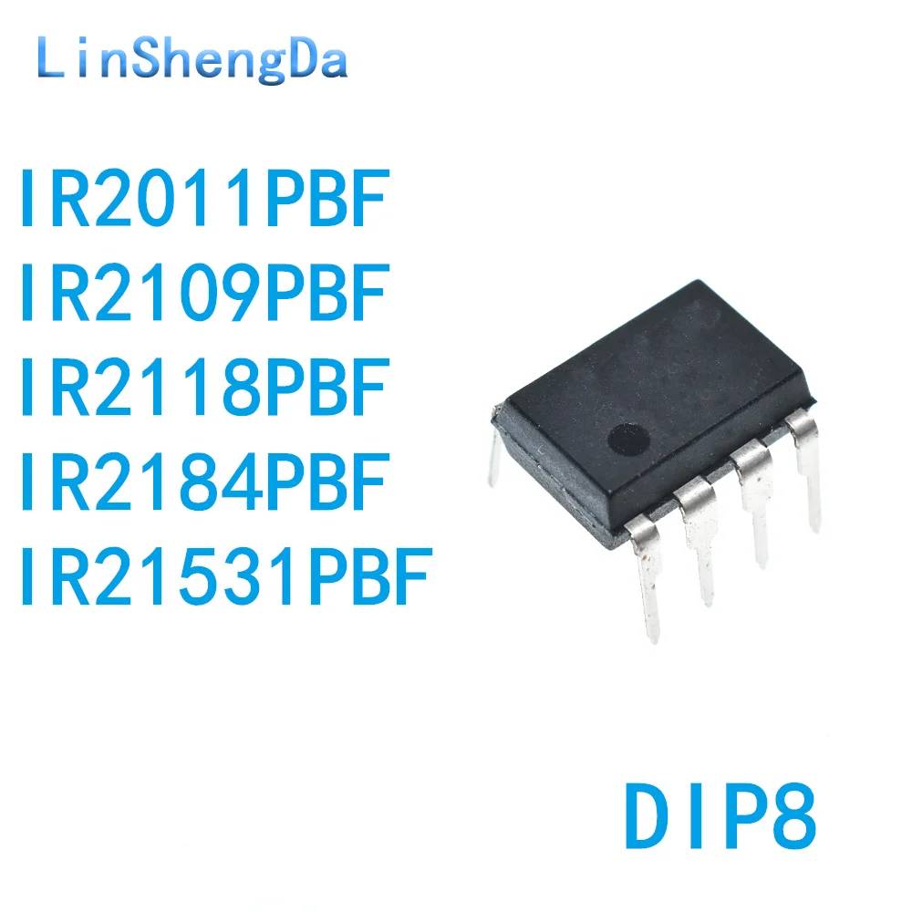 

10PCS IR2011PBF IR2109 IR2118 IR2184 IR21531 Inline DIP8 PBF
