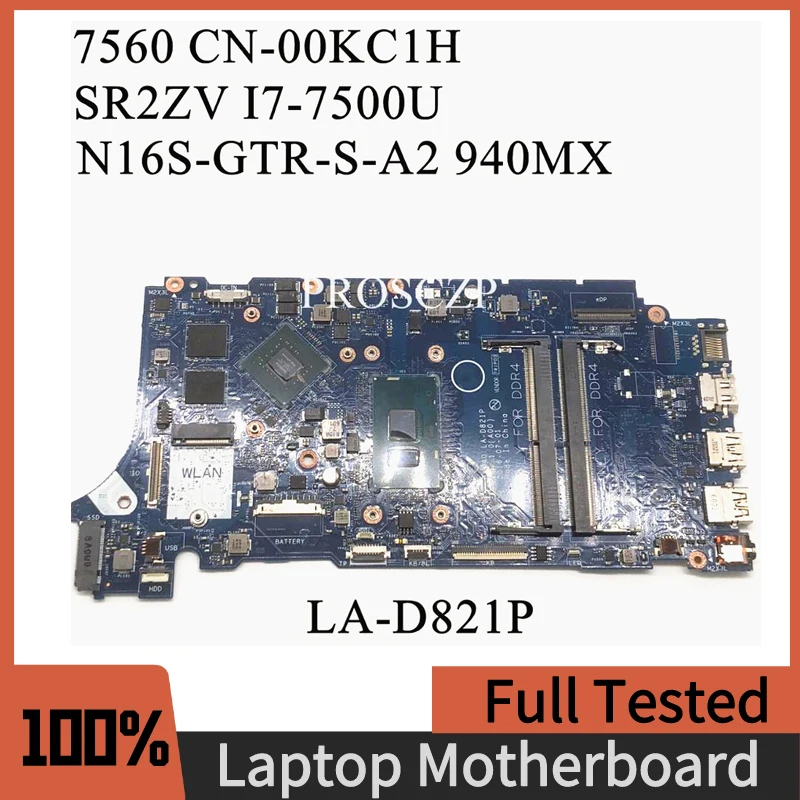 

CN-00KC1H 00KC1H 0KC1H For INSPIRON 15 7560 Laptop Motherboard LA-D821P W/ SR2ZV I7-7500U CPU N16S-GTR-S-A2 GPU 100%Working Well