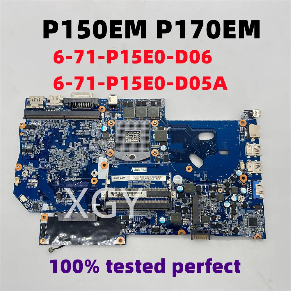 

6-71-P15E0-D05A/6-71-P15E0-D06 Original FOR Clevo P150EM P170EM Laptop Motherboard DDR3 100% Tested Ok