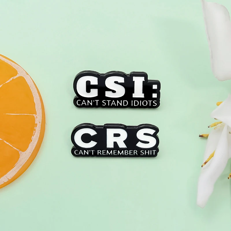 CSI не могу стоять идиоты эмалированные булавки на заказ CRS броши можешь помни