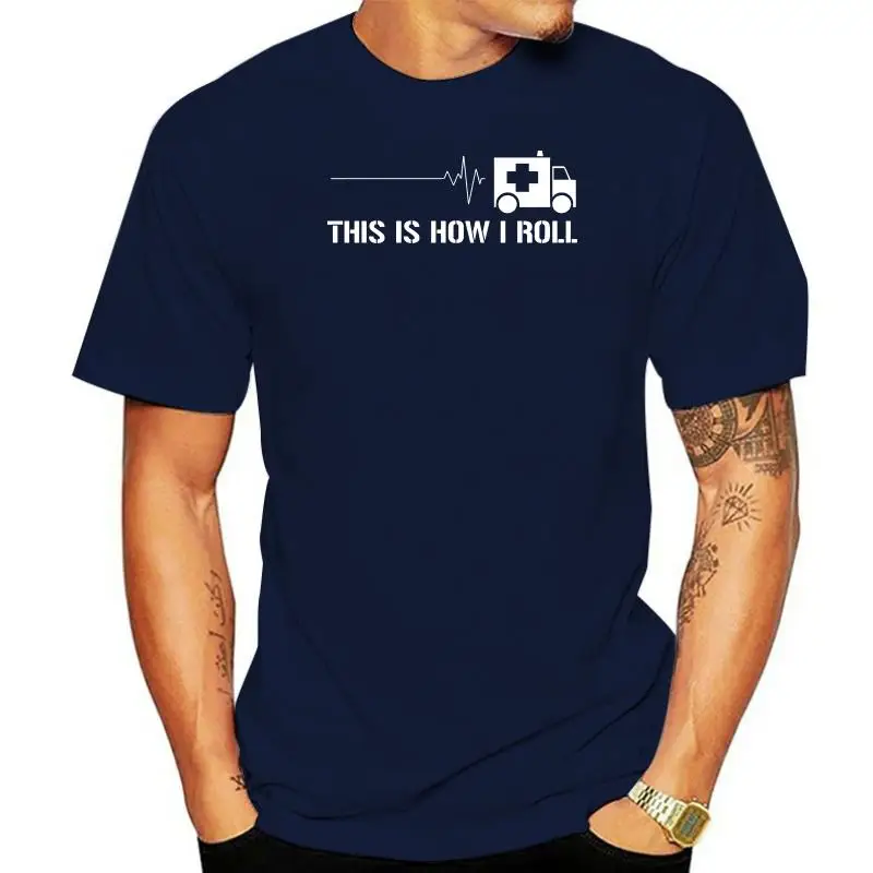 

New T-Shirt Men Fashion T Shirts Emergency medical technician THIS IS HOW I ROLL paramedic ambulance t-shirt Cool Tee Shirt