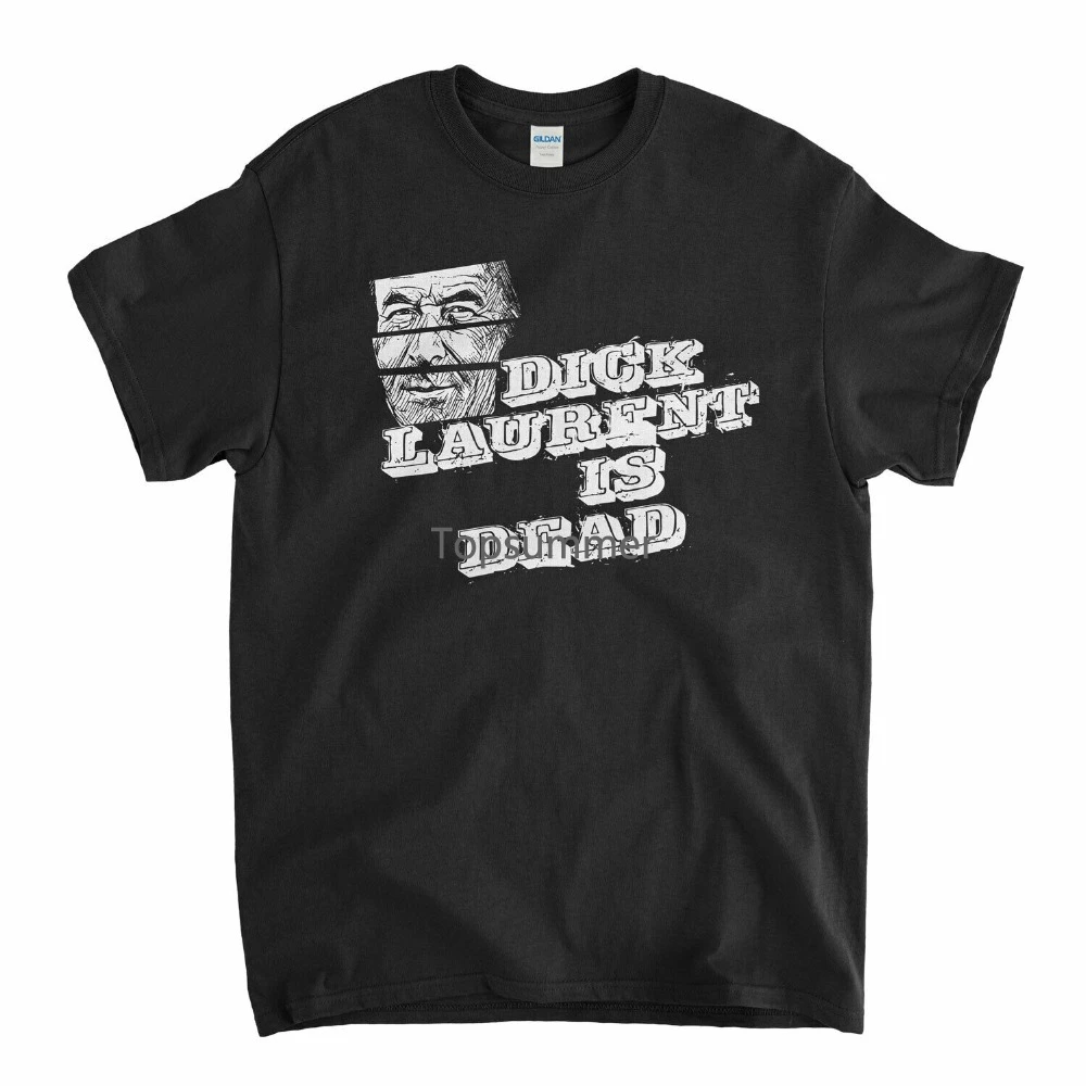 

Inspired By Lost Highway T Shirt Dick Laurent Is Dead Cult Movie David Lynch Hot 2019 Fashion Black Cotton Custom Tee Shirts