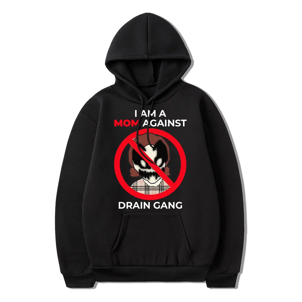 

I Am A Mom Against Drain Gang Hoodie I Dislike Drain Gang Unisex Novelty Sweatshirts Men's Casual Loose Long Sleeve Pullover