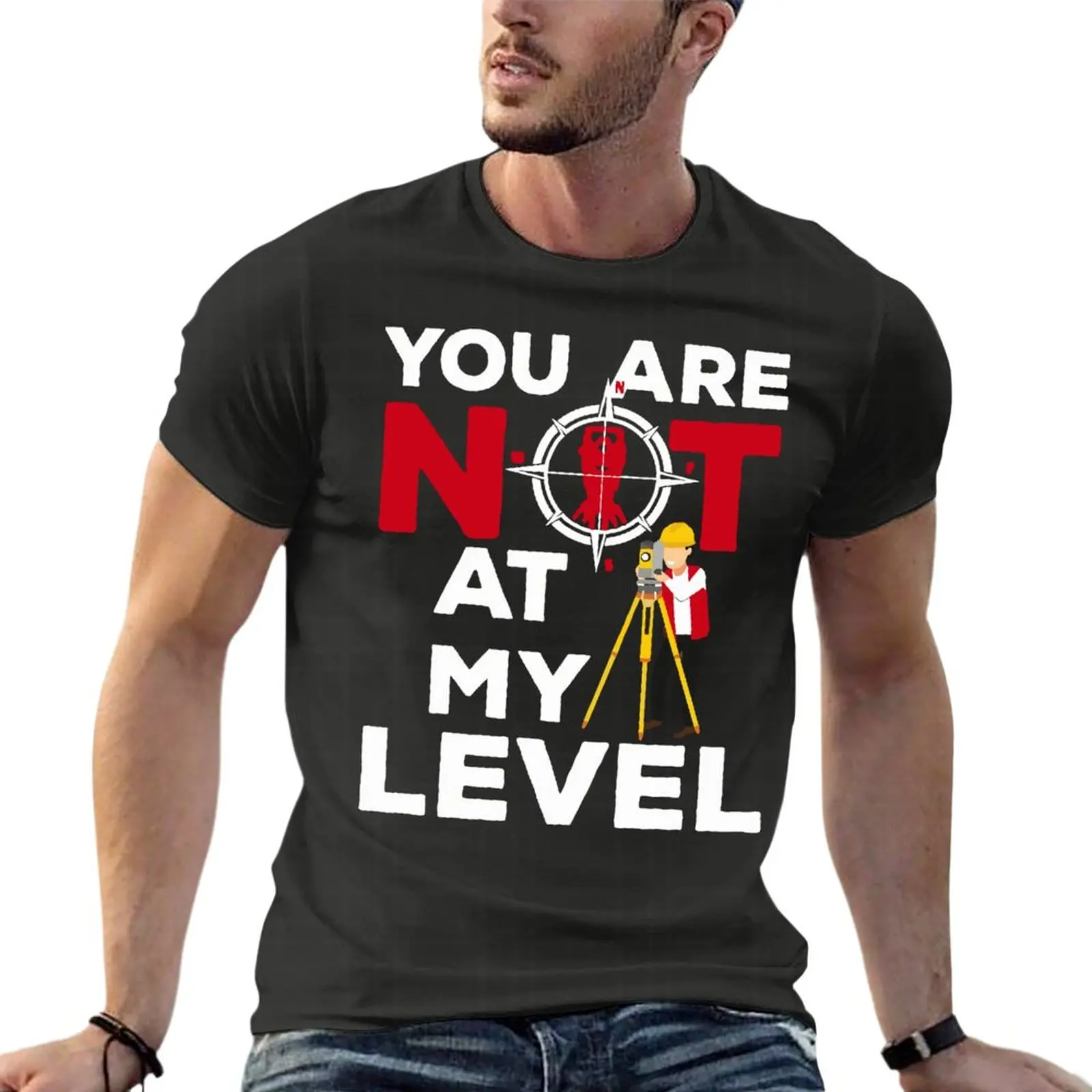 

You Are Not At My Level - Land Surveying Oversized T-Shirt Harajuku Men Clothes 100% Cotton Streetwear Large Size Top Tee