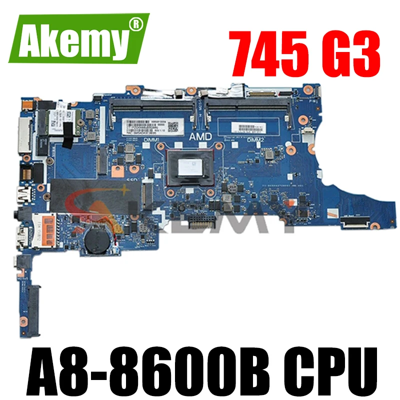 

Akemy 827574-601 827574-001 TI-6050A2728001-MB-A02 Main board For HP 745 G3 Laptop motherboard 14 inch A8-8600B works