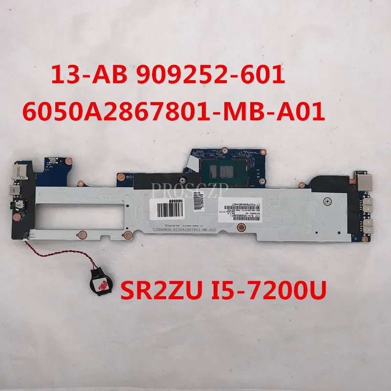 

For ENVY 13-AB 13T-AB Laptop motherboard 909252-601 909252-001 6050A2867801 With SR2ZU I5-7200U CPU HM170 8GB working well