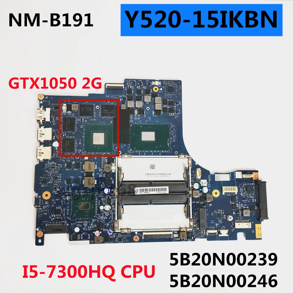 

GTX1050 2G for Lenovo Legion Y520-15IKBN laptop motherboard DY512 NM-B191 CPU:I5-7300HQ FRU:5B20N00239 5B20N00246