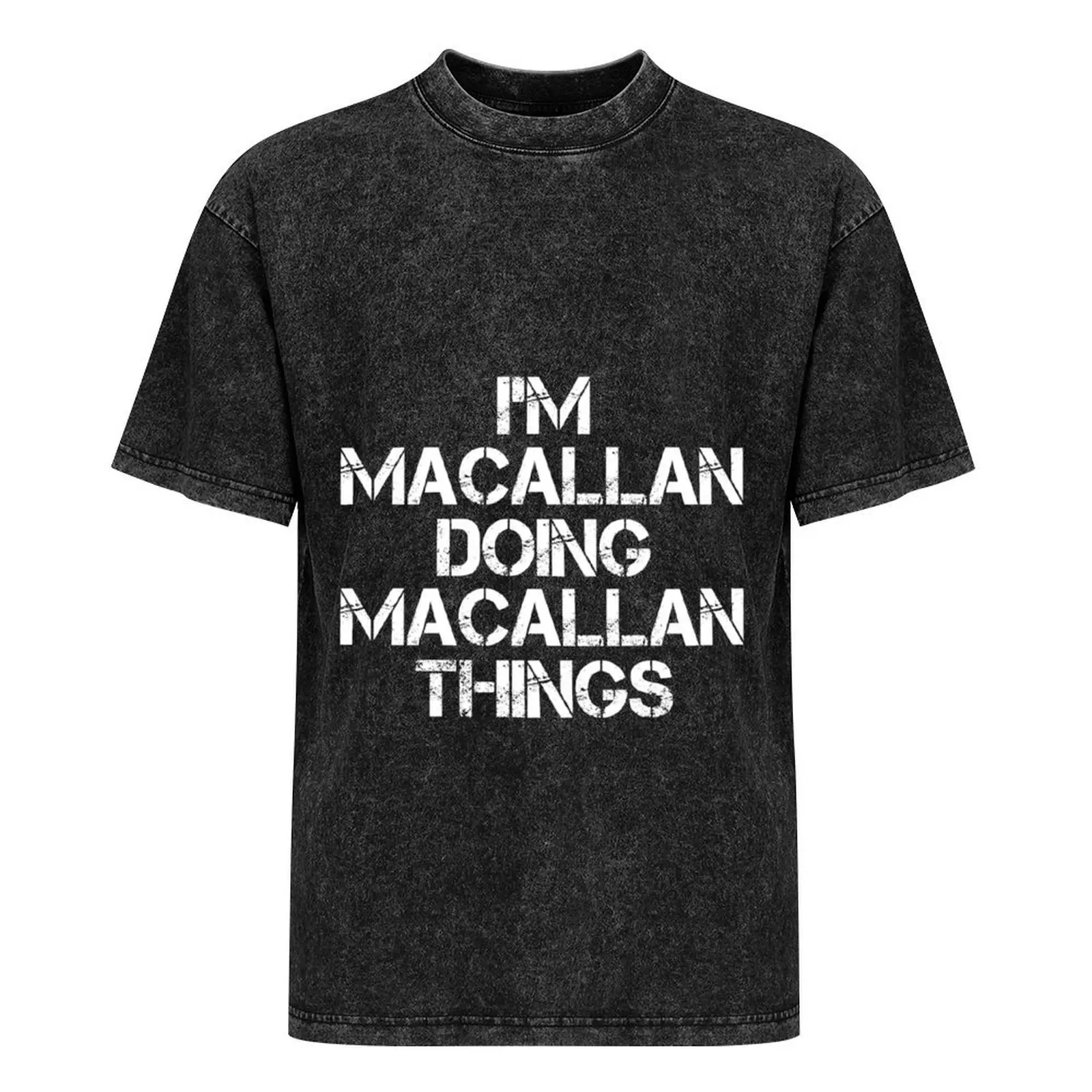 Футболка с именем Macallan-I'm Macallan Doing Things Name Gift Item однотонная мужская футболка