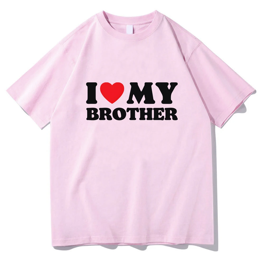 

I Love My Brother Family Red Heart Symbol Letters T-shirts WOMEN 100% Cotton Harajuku T Shirts Oversize Streetwear Aesthetic TOP