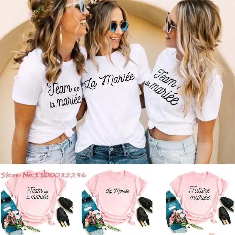 

La Mariee French Print Team Bride Femme Wedding T-Shirt Bachelorette Party T Shirt Bridesmaid Harajuku Clothes Aesthetic Tee Top