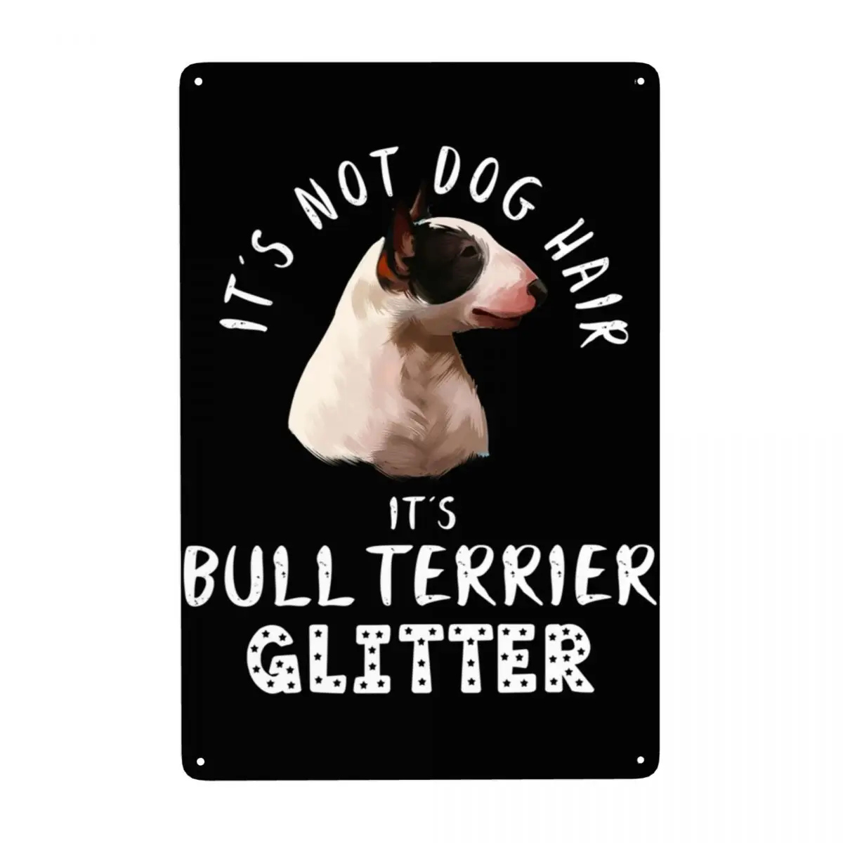 Миниатюрная блестящая смешная собака it Not Dog Hair Its Bull Terrier металлический знак на