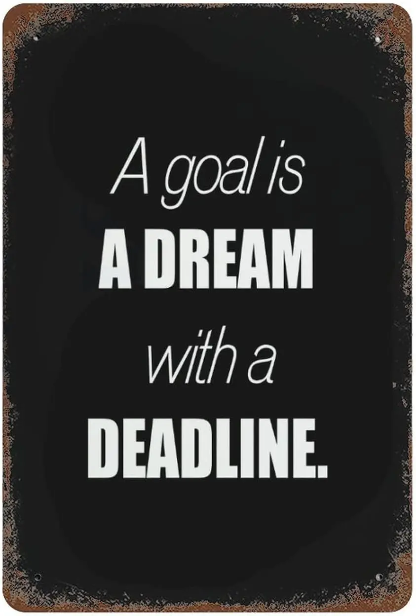 Ctom Quote 12 x 8 дюймов Metal Tn Sgn A Goals s Dream with Deadlne Vntage Sgns Настенный декор Art Funny Ga