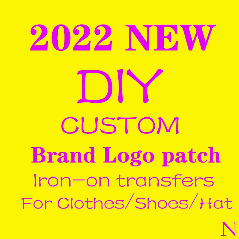 

2022 NEW Fashion Brand Patches on Clothes Custom Logo Iron-on Transfers for Clothing Patch Stickers Appliques DIY