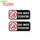 2X11*5 см не прикасайтесь к стикер автомобиля Предупреждение Наклейка персонализированные ПВХ украшения Автозапчасти для мотоциклов Водонепроницаемый солнцезащитные наклейки