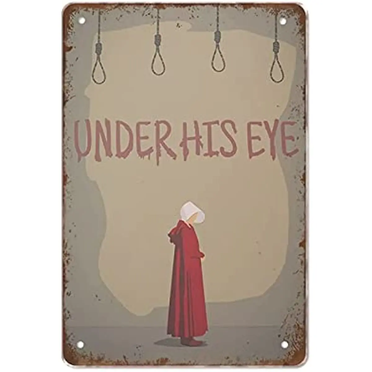 

New Metal Tin Sign Vintage Handmaid'S Tale Minimalist Handmaids Tale Handmaids Tale Under His Eye Fun for Home, Living Room