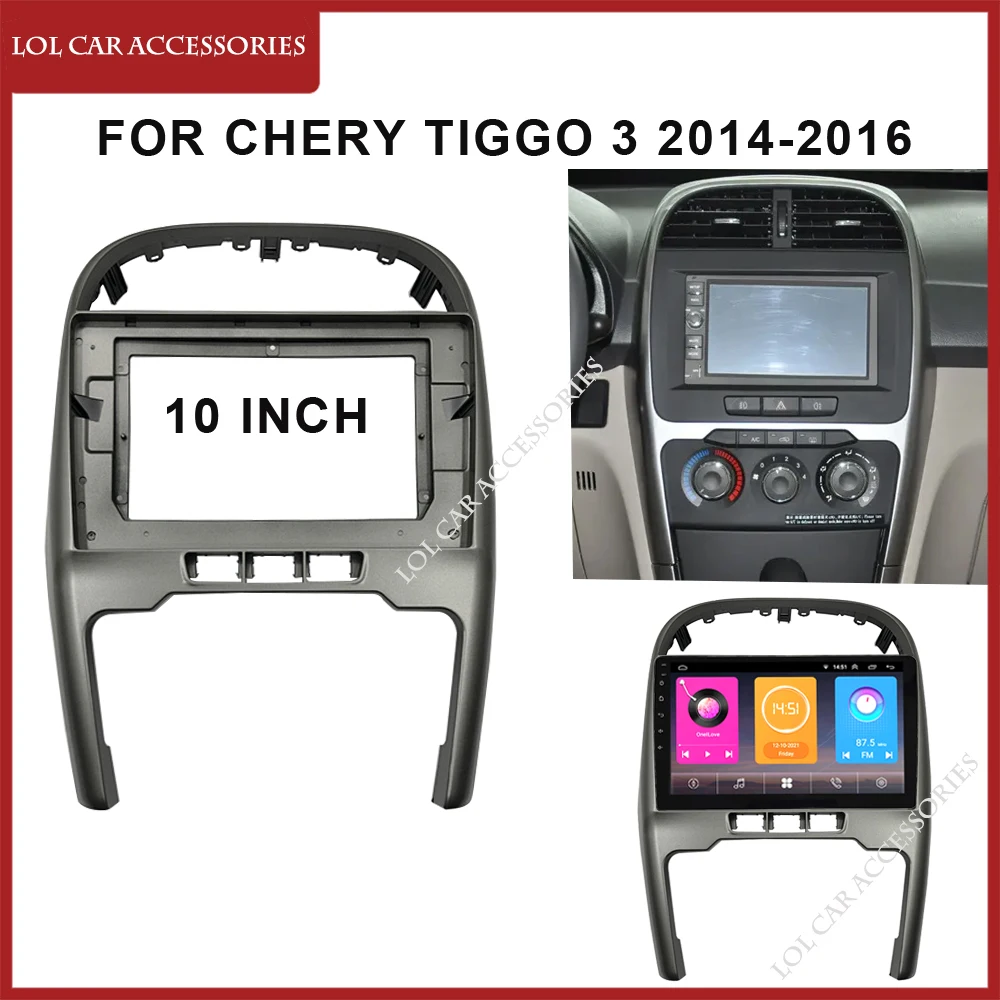 

10 Inch Car Radio Fascias For Chery Tiggo 3 2014-2016 Dash Board Frame Installation 2 Din Panel DVD Gps Mp5 Android Player Cover