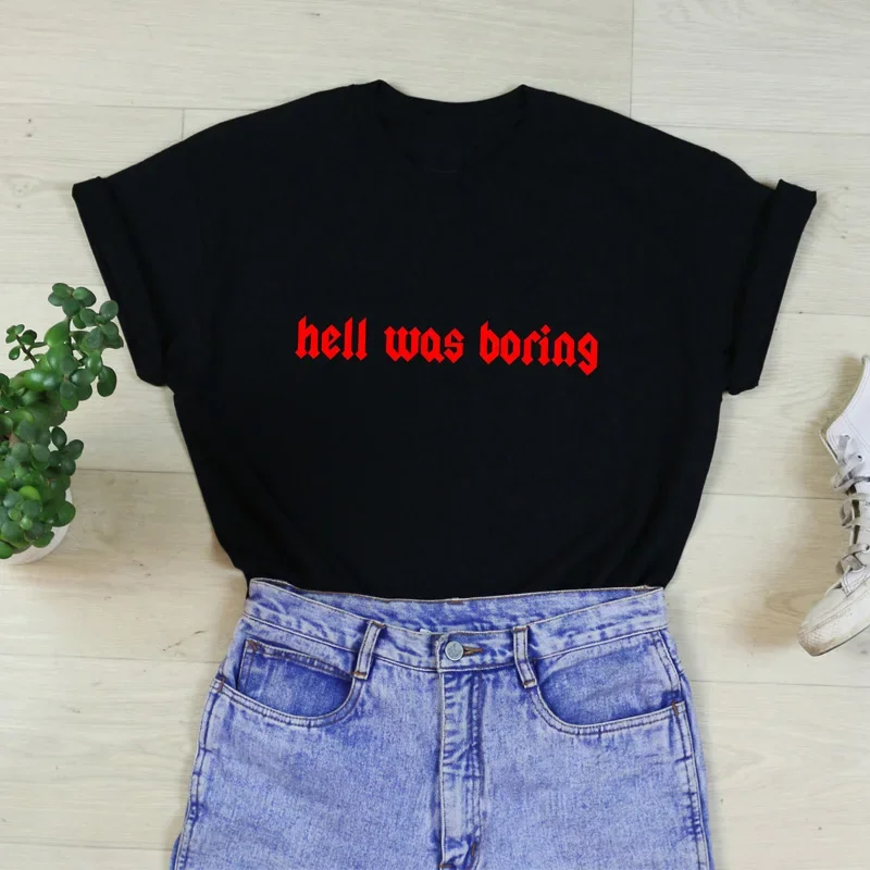 Женская стильная футболка с надписью Hell Was Boring забавная Sarcasm летние хлопковые