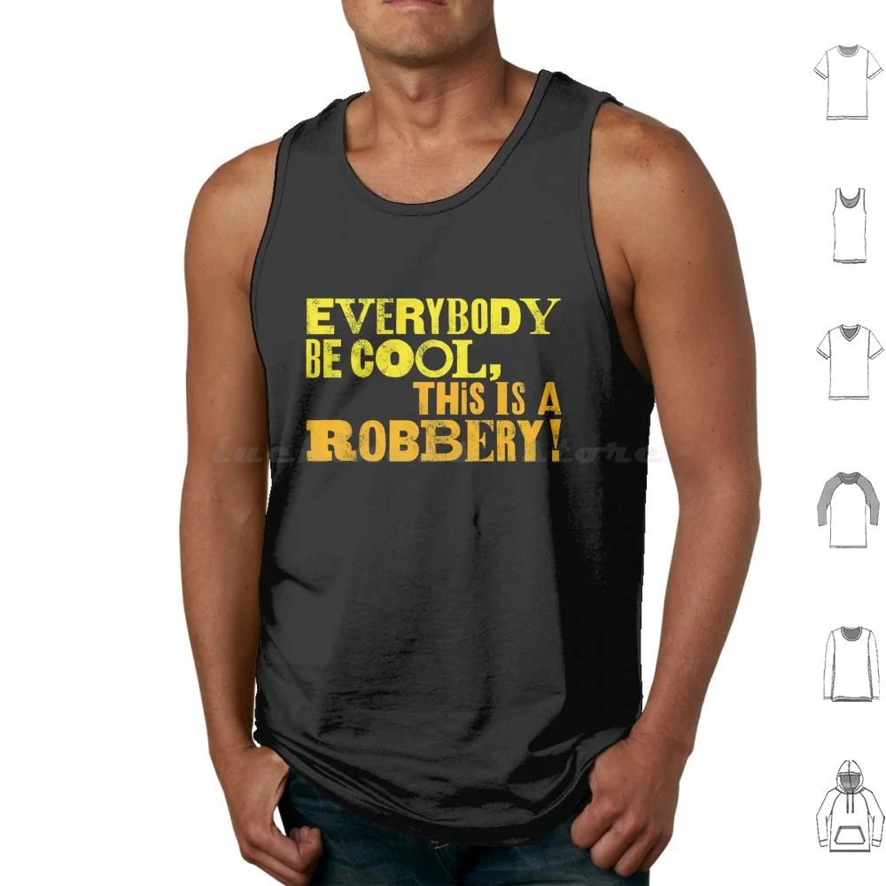 

Everybody Be Cool This Is A Robbery Tank Tops Print Cotton Pulp Fiction Tarantino Quentin Tarantino Film Films
