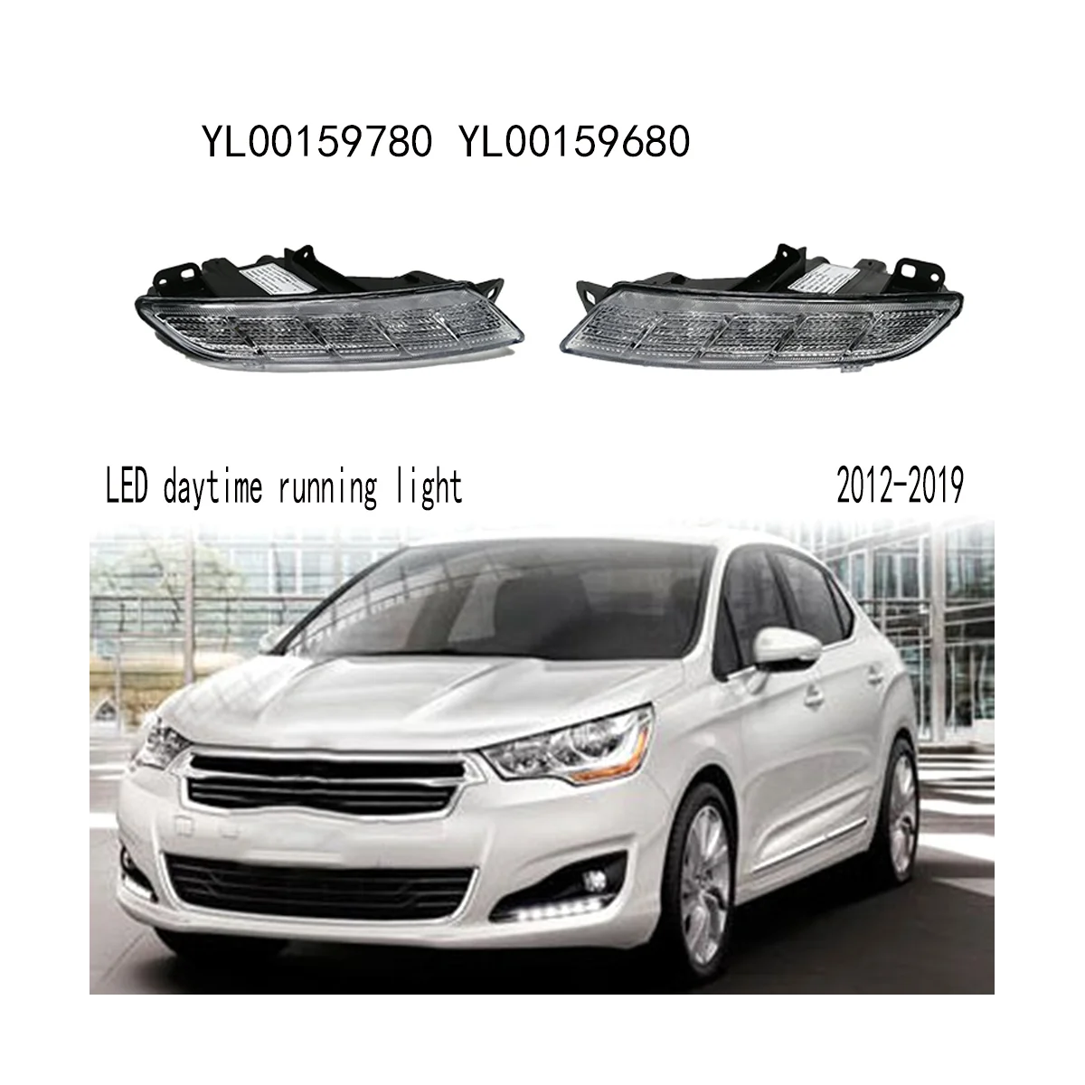 

Дневные ходовые огни для Citroen C4L B73R C4L 2012-2019 YL00159780 YL00159680