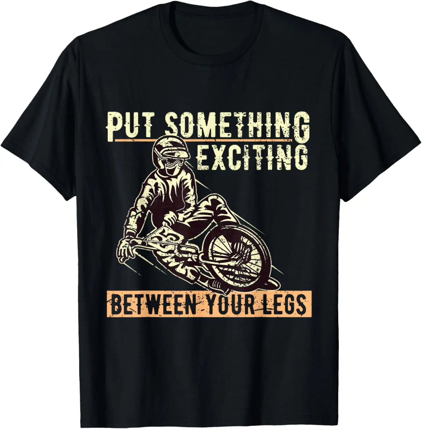 Положите что-то захватывает между вашими ногами | Футболка мотоциклиста