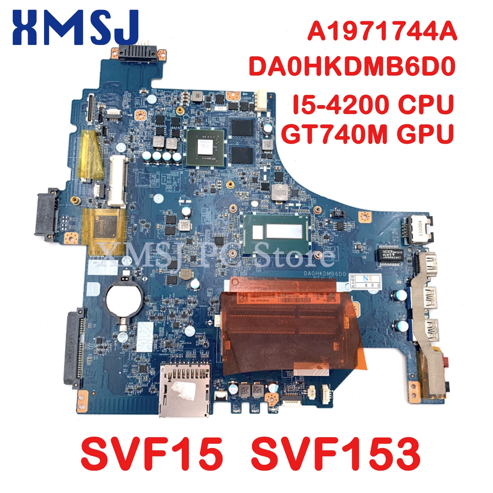 

XMSJ For Sony Vaio SVF15 SVF153 Laptop Motherboard DA0HKDMB6D0 A1971744A SR170 I5-4200 CPU GT740M GPU Main Board Full Test