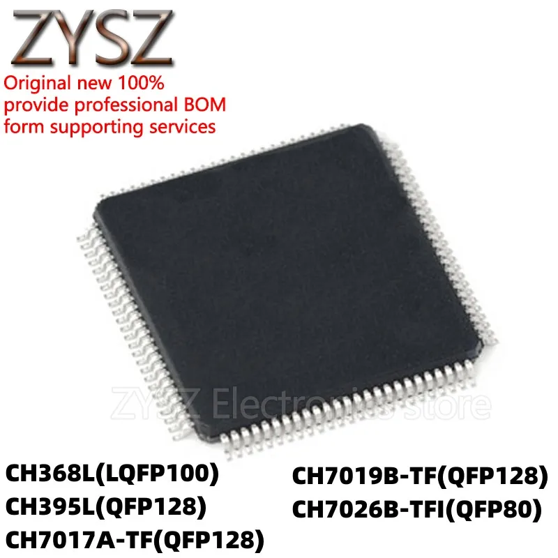 

1PCS CH368L 395L 7017A 7019B 7026B-T-TF-TFI LQFP/QFP80/100/128