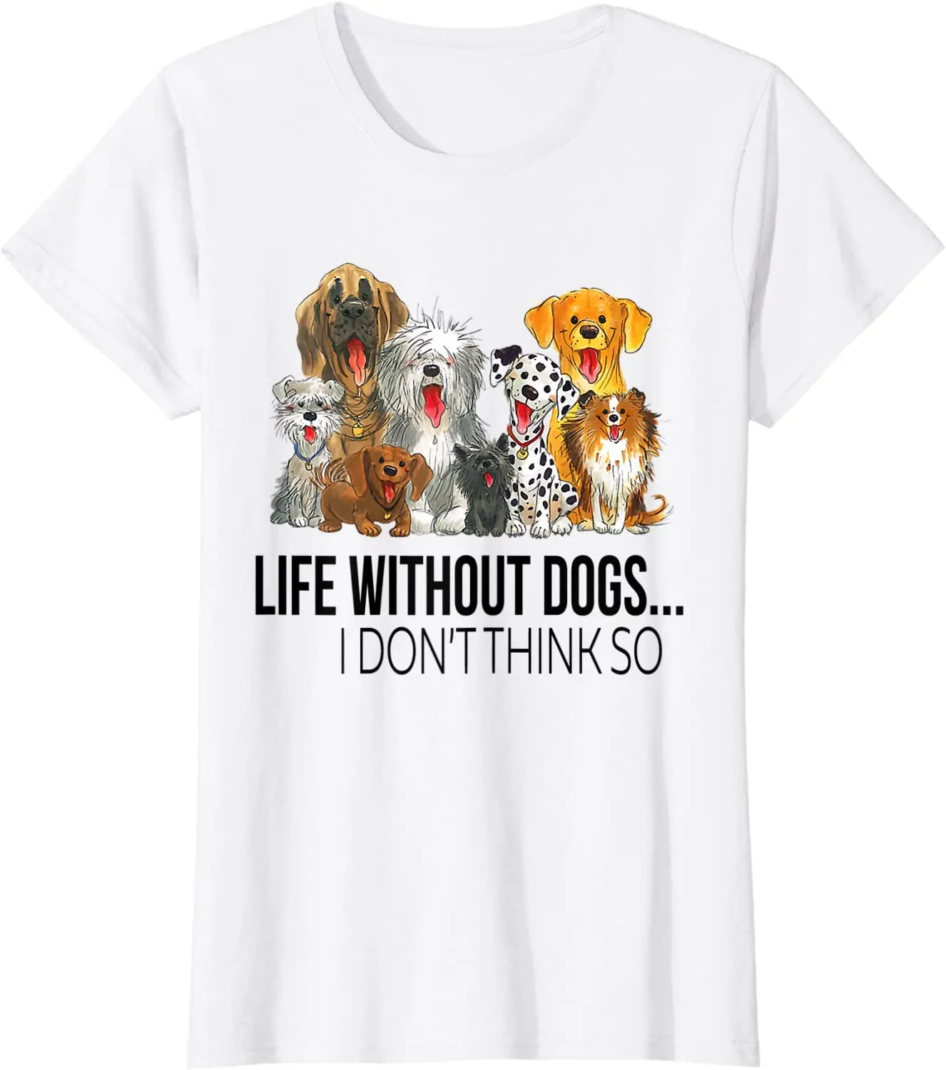 

Повседневная хлопковая футболка с надписью «Жизнь без собак я не думаю так смешной собаки», подарок для влюбленных, Винтажная футболка на каждый день, четыре сезона, уличная одежда