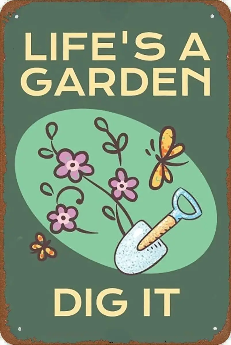 

Metal Tin Sign Lifes A Garden Dig It Sign Vintage Tin Sign Retro Sign Aluminum Signs for Kitchen Home Office Bar Cafe