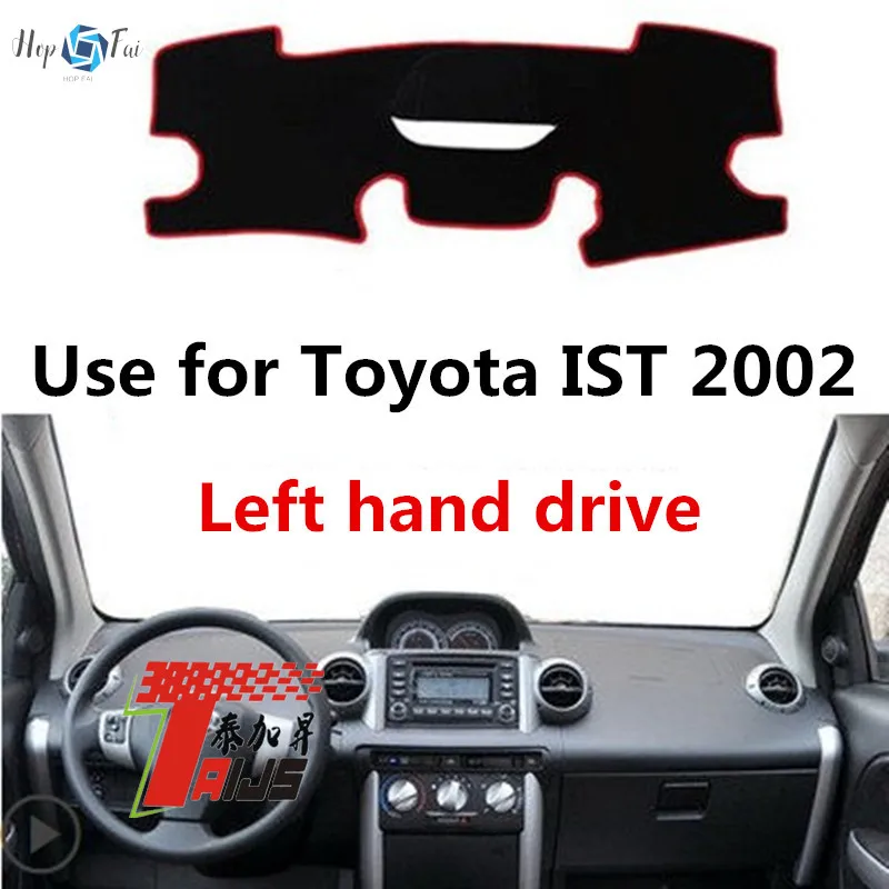 

Taijs Left Hand Drive Car Dashboard Mat Dash-Mat for Toyota IST 2000 2001 2002 2003 2004 2005 Sun Shade Cover Car Special Model