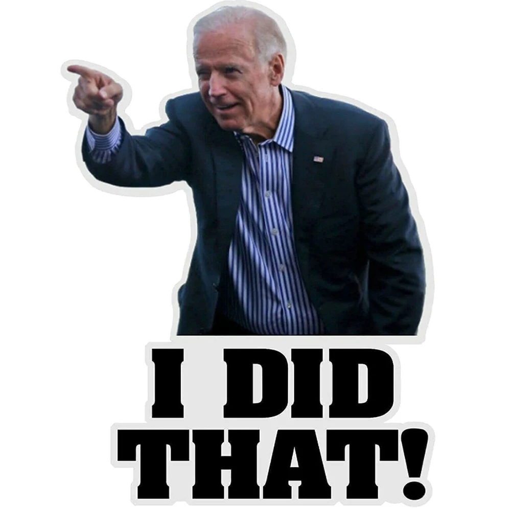 

50/100Pcs Joe Biden I DID That! Joe Biden！Sticker Decal Humor - 3in, Joe Biden Funny Sticker That's All Me I Did That.