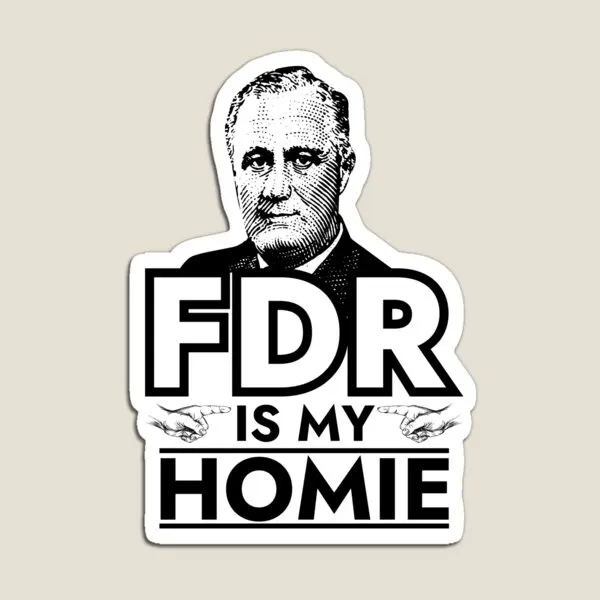 

Fdr Is My Homie Franklin Delano Roosevel Magnet Toy Baby Stickers Funny Magnetic Decor Colorful Kids Refrigerator Home