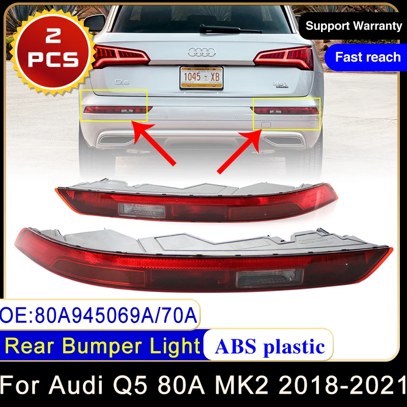 

Для Audi Q5 80A MK2 2018 ~ 2021 80A945069A 80A945070A автомобильный левый и правый задний бампер, задний тормоз, стоп-сигнал, противотуманная лампа, красная линза