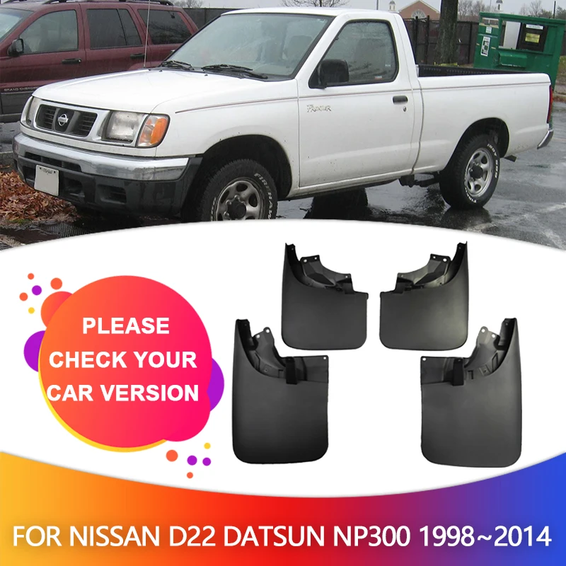 Брызговики для Nissan Navara D22 Datsun Frontier NP300 4x4 1998 ~ 2014 1999 2000 2001 2002 2003 2004 2005 2006 2007 2008 2009 2010 2011