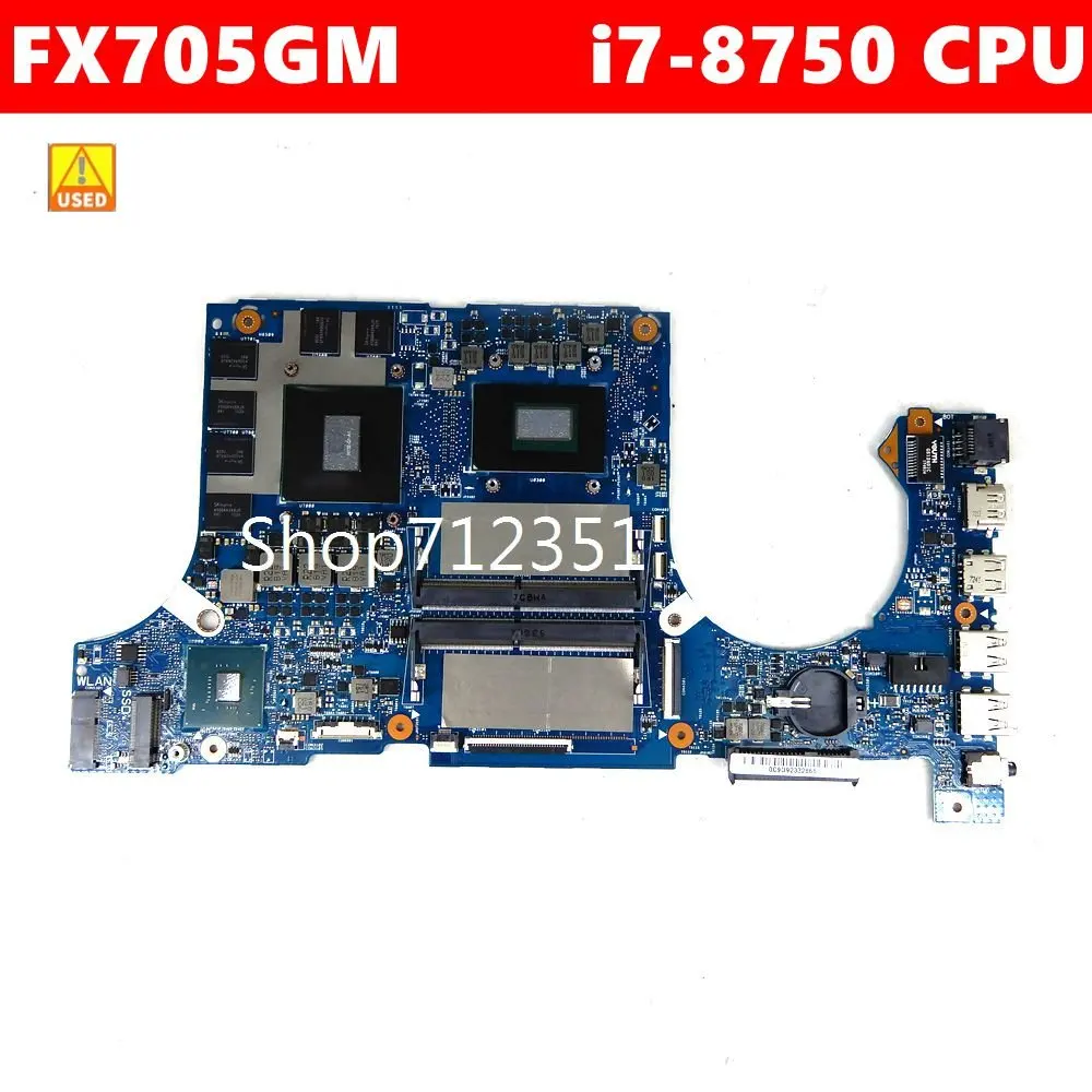 

Used FX705GM i7-8750CPU GTX1060M/3G/6G For Asus FX705G FX705GE FX705GD FX705GM Laptop Motherboard REV2.0 100% Test