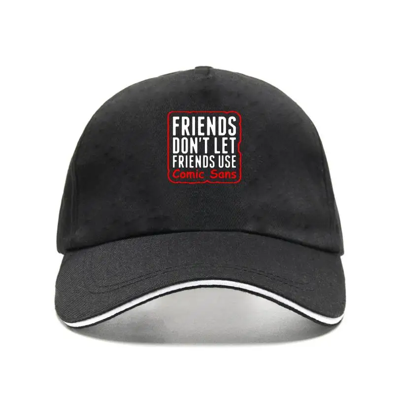 

New cap hat Print Deign Friend Dont et Friend Ue Coic an For en etter Round Neck Adut T Baseball Cap