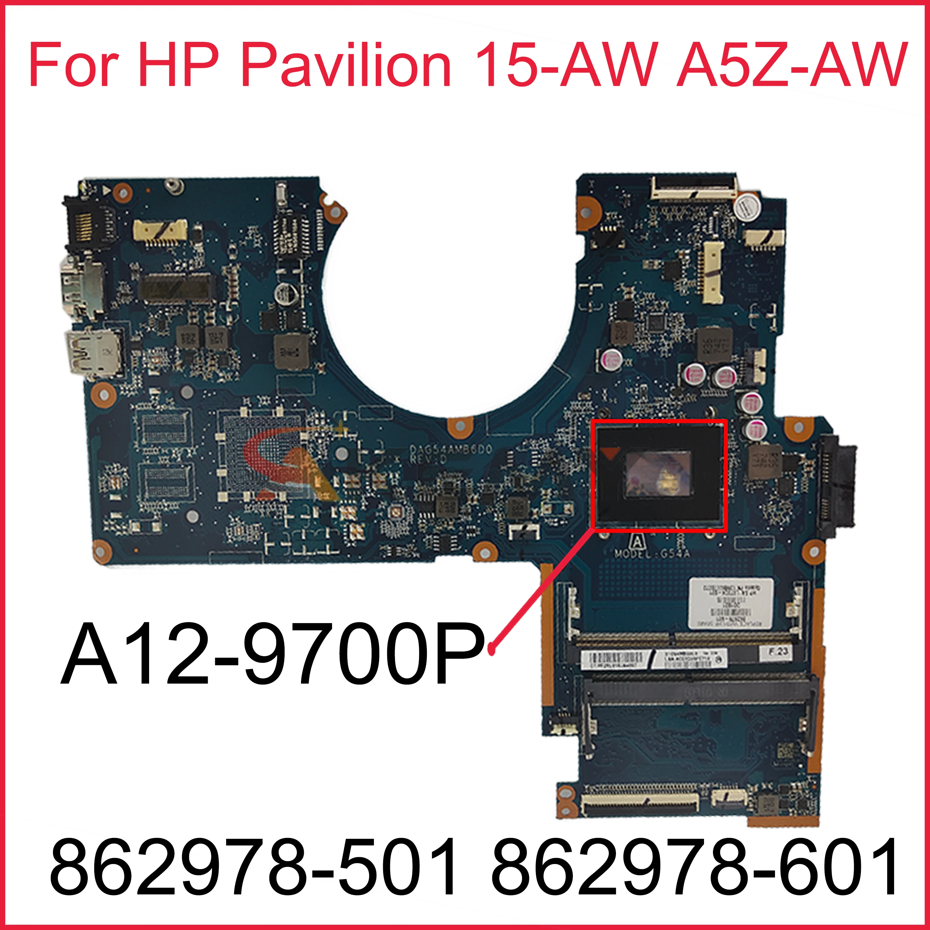 

862978-501 862978-601 G54A DAG54AMB6D0 For HP Pavilion 15-AW A5Z-AW laptop motherboard with A12-9700P CPU 100% fully Tested