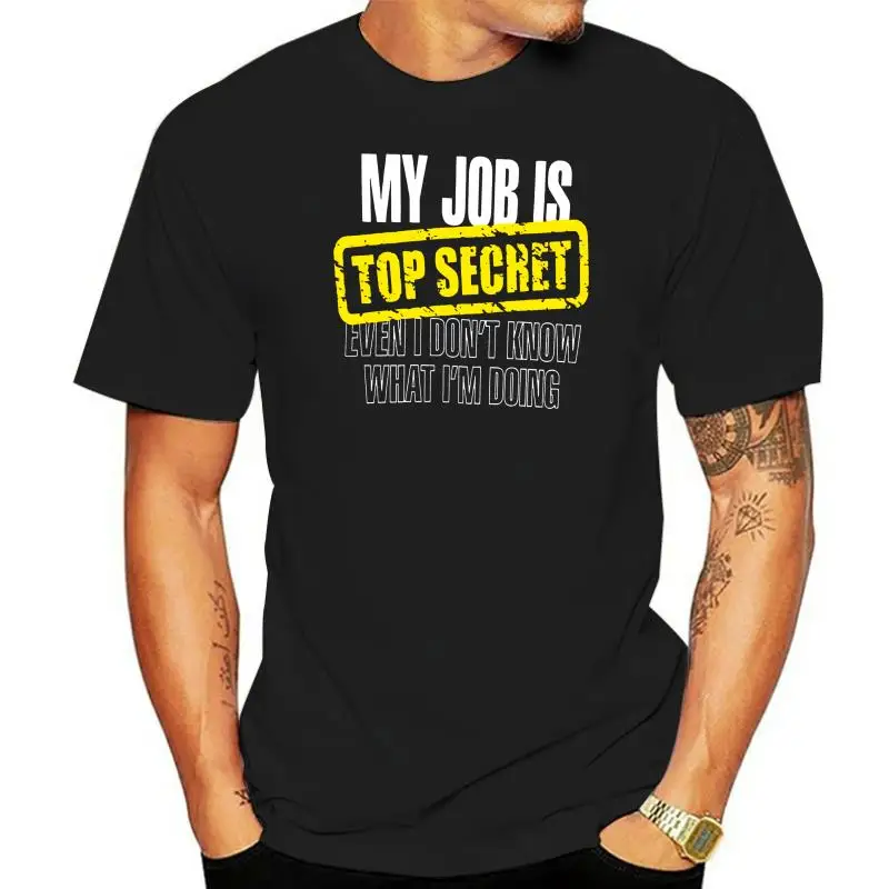 

NEW MY JOB IS TOP SECRET T Shirt/Birthday Gift for Dad Him Fathers/Funny/Tee