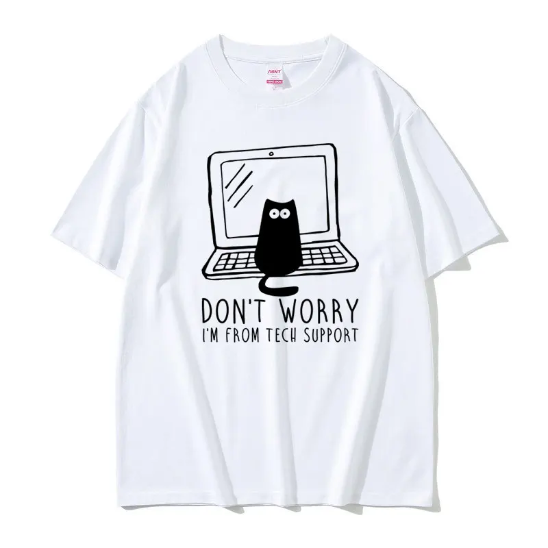 

Don't Worry I'm From Tech Support Funny Black Cat Tshirt Men Women Fashion Kawaii Cute T-shirts Unisex Oversized Short Sleeve