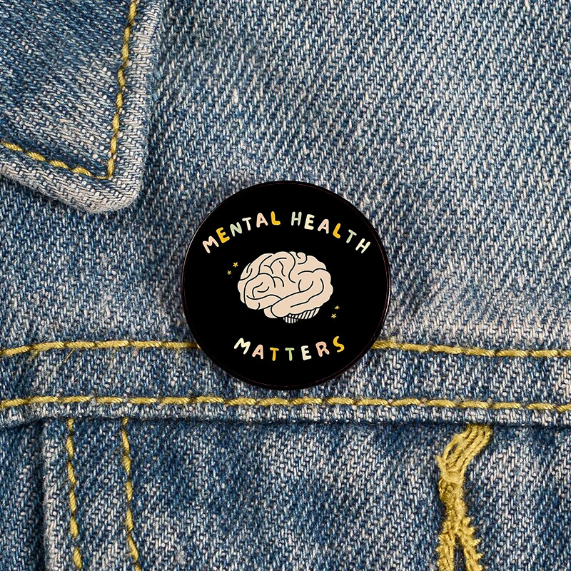 

Mental Health Matters Pin Custom Funny vintage Brooches Shirt Lapel teacher Bag Badge Cartoon pins for Lover Girl Friends