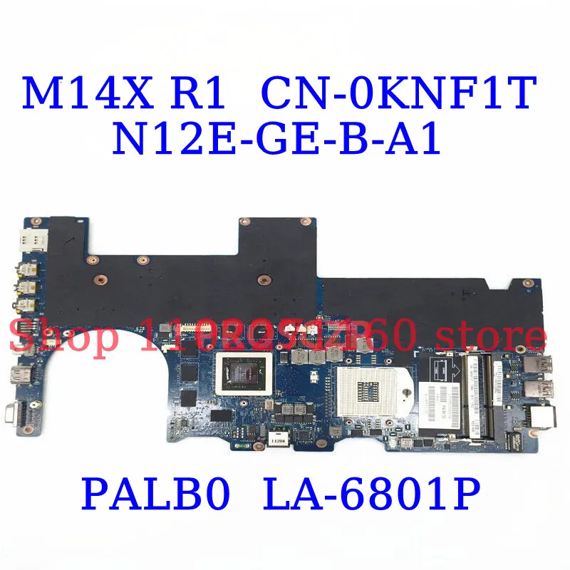 CN-0KNF1T 0KNF1T KNF1T For DELL M14X R1 W/N12E-GE-B-A1 Mainboard PALB0 LA-6801P Laptop Motherboar 100% Fully Tested Working Well