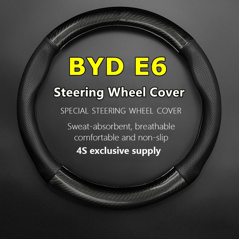 

Non-slip Case For BYD E6 Steering Wheel Cover Car Genuine Leather Carbon Fiber Build Your Dreams E6 400 2012 2014 2016 2017